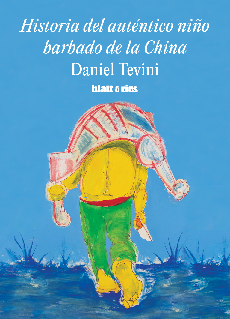 <em>HISTORIA DEL AUTÉNTICO NIÑO BARBADO DE LA CHINA</em> DE DANIEL TEVINI