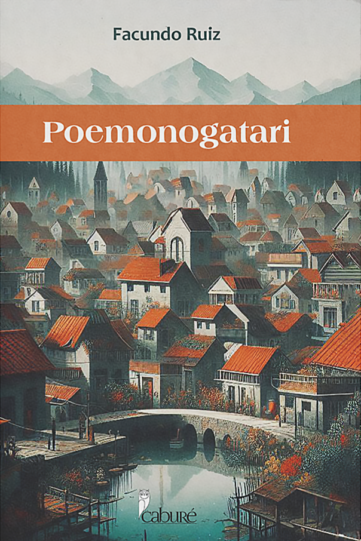 <em>POEMONOGATARI</em> DE FACUNDO RUIZ