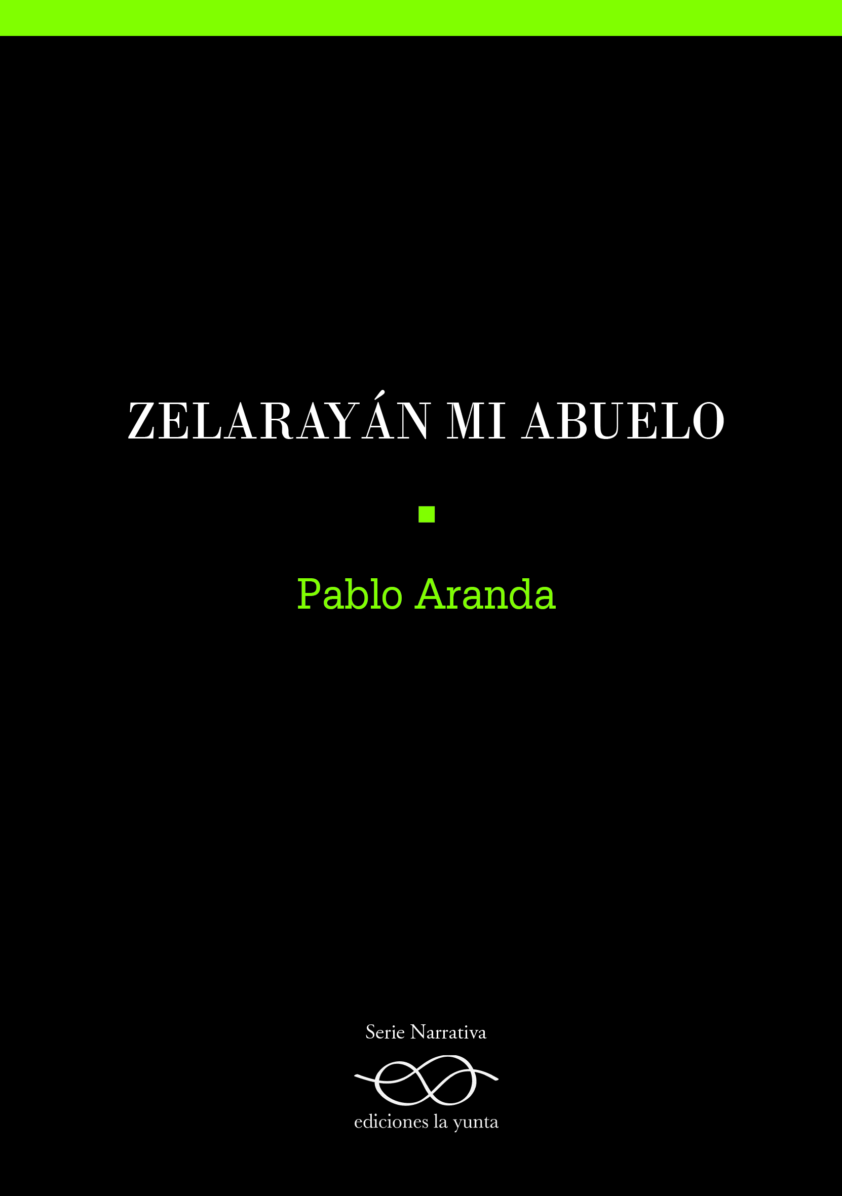 <em>ZELARAYÁN MI ABUELO</em> DE PABLO ARANDA