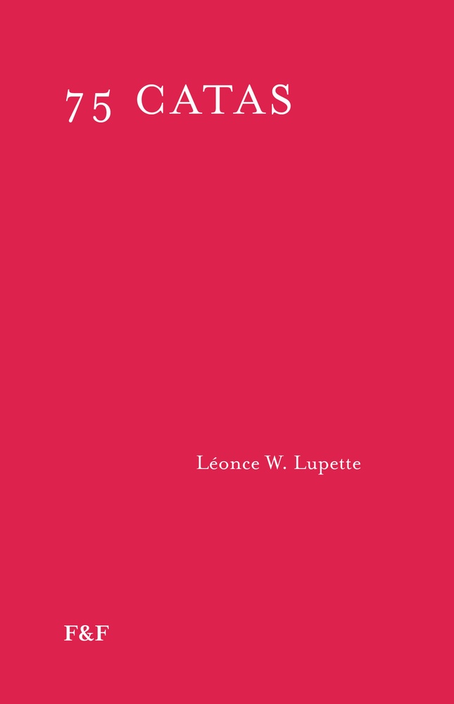 <em>75 CATAS</em> DE LÉONCE W. LUPETTE (RESEÑA + SELECCIÓN)